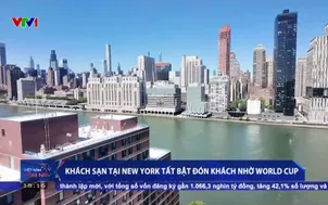 Khách sạn tại New York tất bật đón khách nhờ World Cup