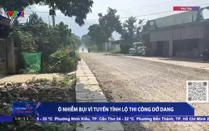 Ô nhiễm bụi vì tuyến tỉnh lộ thi công dở dang