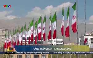 Căng thẳng Iran - Israel gia tăng