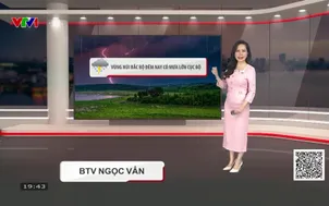 Bản tin thời tiết 19h45 - 18/6/2026