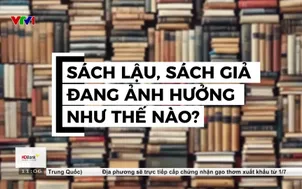 Sách lậu, sách giả đang ảnh hưởng như thế nào?