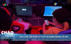 UAE cấm trẻ dưới 15 tuổi sử dụng mạng xã hội