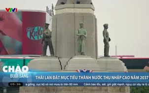 Thái Lan đặt mục tiêu thành nước thu nhập cao năm 2037