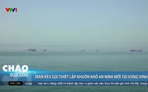 Iran kêu gọi thiết lập khuôn khổ an ninh mới tại Vùng Vịnh