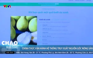 Chính thức vận hành hệ thống truy xuất nguồn gốc nông sản 