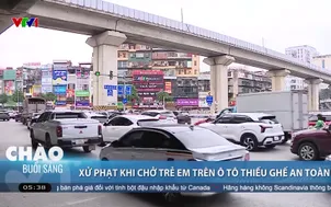 Xử phạt khi chở trẻ em trên ô tô thiếu ghế an toàn 