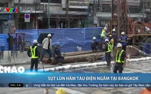 Sụt lún hầm tàu điện ngầm tại Bangkok