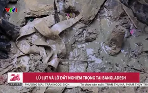 Lũ lụt và lở đất nghiêm trọng tại Bangladesh
