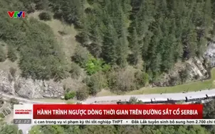 Hành trình ngược dòng thời gian trên đường sắt cổ Serbia