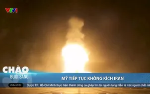Mỹ tiếp tục không kích Iran
