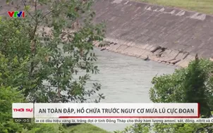 An toàn đập, hồ chứa trước nguy cơ mưa lũ cực đoan