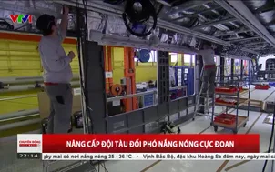 Nâng cấp đội tàu đối phó nắng nóng cực đoan