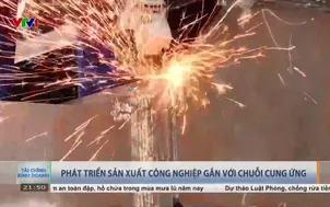 Phát triển sản xuất công nghiệp gắn với chuỗi cung ứng
