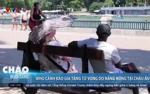 WHO cảnh báo gia tăng tử vong do nắng nóng tại châu Âu