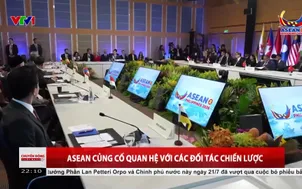 ASEAN củng cố quan hệ với các đối tác chiến lược