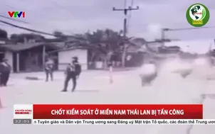 Chốt kiểm soát ở miền Nam Thái Lan bị tấn công