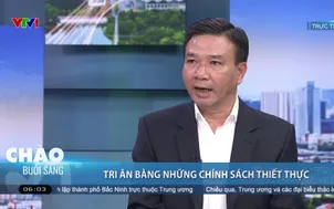 Tri ân bằng những chính sách thiết thực