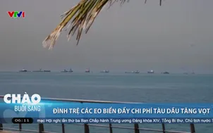 Đình trệ các eo biển đẩy chi phí tàu dầu tăng vọt