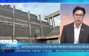 Làm rõ nguyên nhân sự cố sập mái công trình nhà thi đấu Ea H'leo, Đắk Lắk