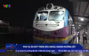Phá vụ án rút trộm dầu Diesel ngành đường sắt