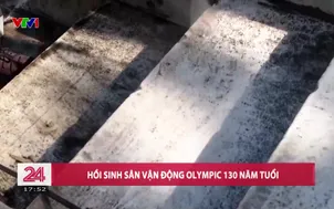 Hồi sinh sân vận động Olympic 130 năm tuổi