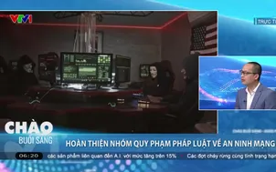 Hoàn thiện nhóm quy phạm pháp luật về an ninh mạng