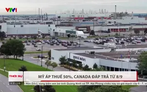 Mỹ áp thuế 50%, Canada đáp trả từ 8/9/2026