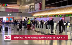 Mỹ đề xuất áp phí hơn 100 nghìn USD cho thị thực H-1B