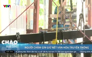 Người Chăm gìn giữ nét văn hóa truyền thống