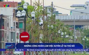 Những công nhân làm việc xuyên lễ tại Thủ đô