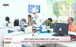 Việt Nam sẵn sàng tắt sóng 2G