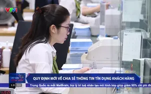 Quy định mới về chia sẻ thông tin tín dụng khách hàng