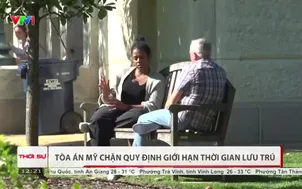 Tòa án Mỹ chặn quy định giới hạn thời gian lưu trú
