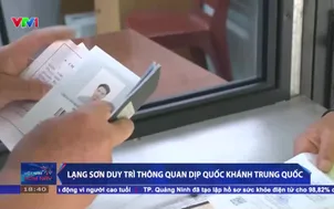 Lạng Sơn duy trì thông quan dịp Quốc khánh Trung Quốc