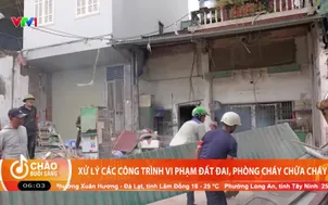 Xử lý công trình vi phạm đất đai, phòng cháy chữa cháy