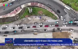 Cấm nhiều loại ô tô qua Cầu Thăng Long