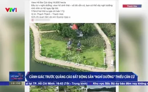 Cảnh giác trước quảng cáo bất động sản "nghỉ dưỡng" thiếu căn cứ