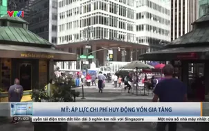 Mỹ: Áp lực chi phí huy động vốn gia tăng