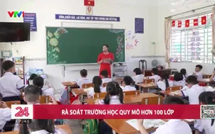 Rà soát trường học quy mô hơn 100 lớp