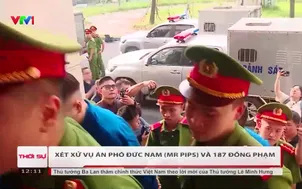 Xét xử vụ án Phó Đức Nam (Mr Pips) và 187 đồng phạm