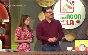 Của ngon vật lạ - 15/6/2024