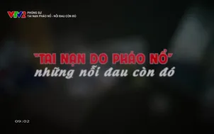 Phóng sự: Tai nạn pháo nổ - Nỗi đau còn đó