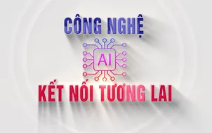 Công nghệ AI - Kết nối tương lai