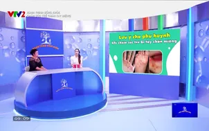 Hành trình sống khỏe: Chăm sóc trẻ chân tay miệng