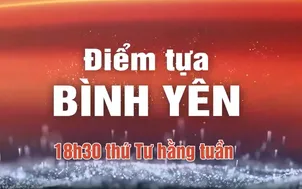 Chuyên mục ký sự truyền hình mới "Điểm tựa bình yên"