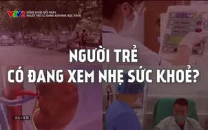 Sống khỏe mỗi ngày: Người trẻ có đang xem nhẹ sức khỏe