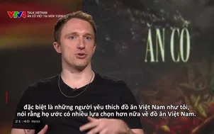 Talk Vietnam: Ăn cỗ Việt tại New York