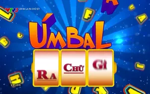 Úm ba la ra chữ gì? - 24/5/2025