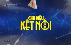 Giai điệu kết nối - 31/5/2025