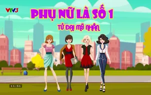 Phụ nữ là số 1: Ai cũng có quá khứ